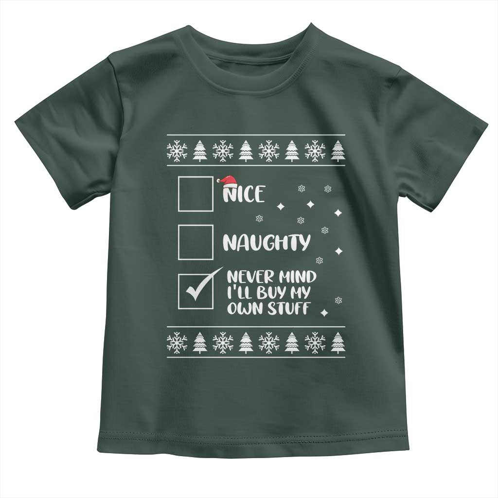 Funny Christmas Santa Toddler T Shirt Nice Naughty Never Mind I'll Buy My Own Stuff Xmas List