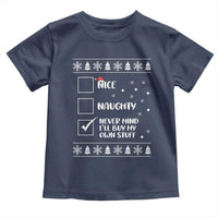 Funny Christmas Santa Toddler T Shirt Nice Naughty Never Mind I'll Buy My Own Stuff Xmas List