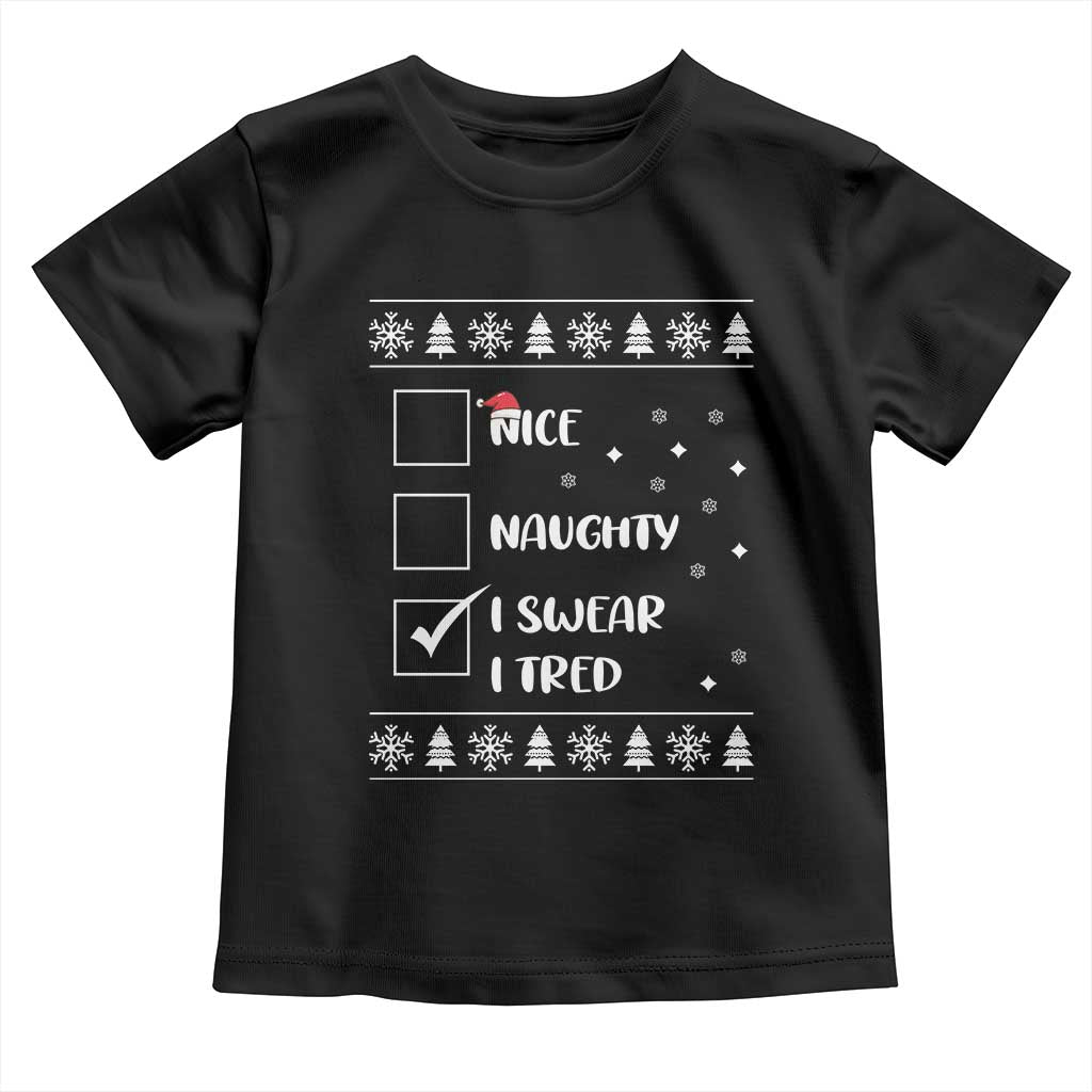 Funny Christmas Santa Toddler T Shirt Nice Naughty I Swear I Tried Xmas List