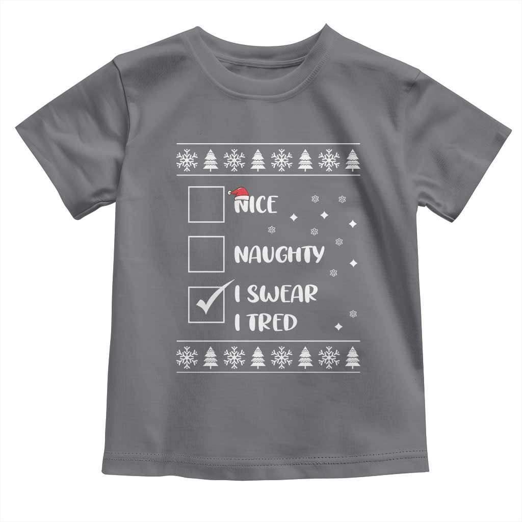 Funny Christmas Santa Toddler T Shirt Nice Naughty I Swear I Tried Xmas List