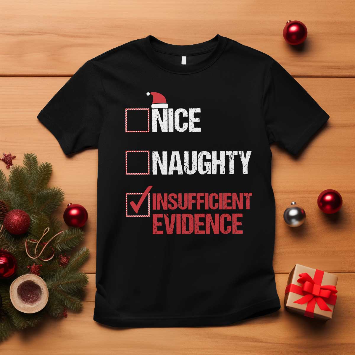 Christmas Santa T Shirt Nice Naughty Insufficient Evidence Xmas List - Wonder Print Shop