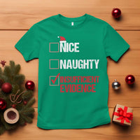Christmas Santa T Shirt Nice Naughty Insufficient Evidence Xmas List - Wonder Print Shop