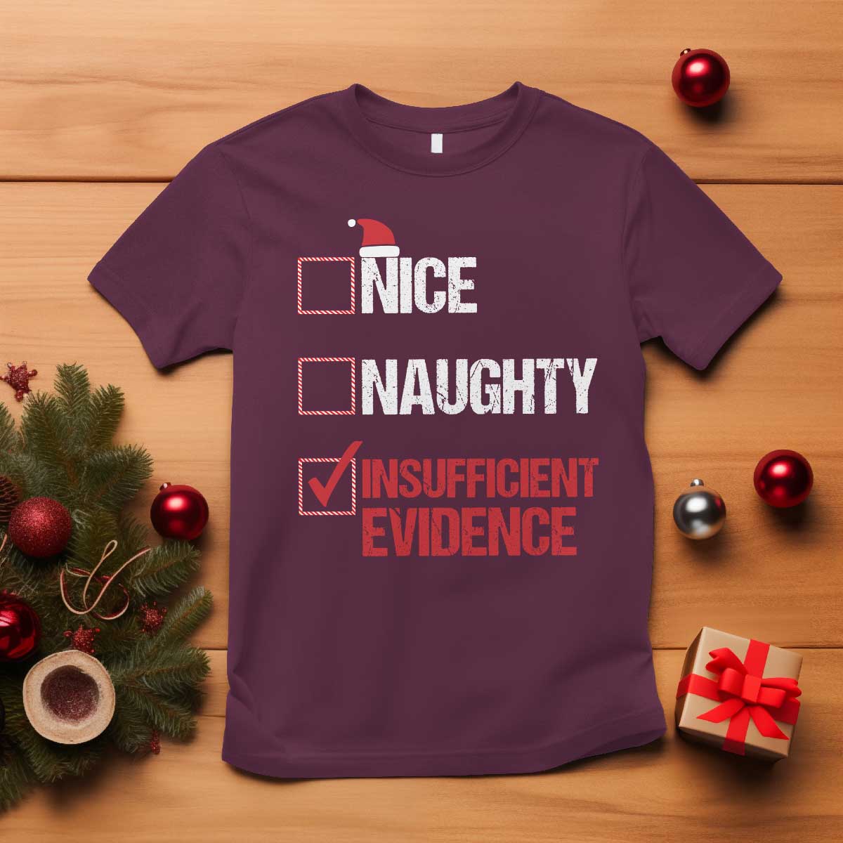 Christmas Santa T Shirt Nice Naughty Insufficient Evidence Xmas List - Wonder Print Shop
