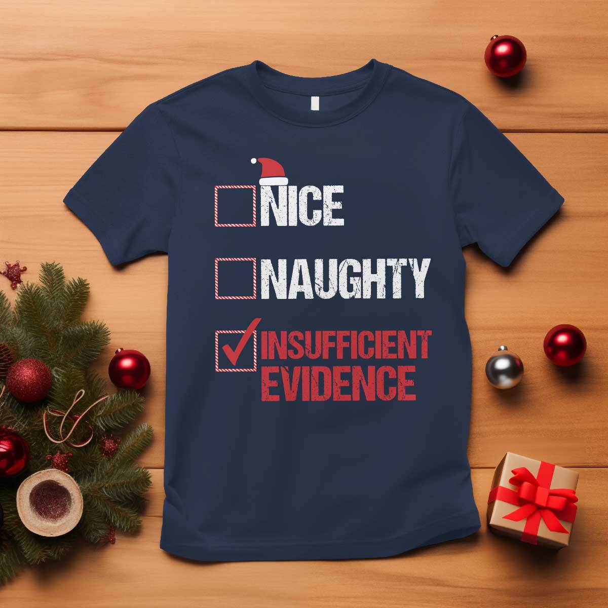 Christmas Santa T Shirt Nice Naughty Insufficient Evidence Xmas List - Wonder Print Shop