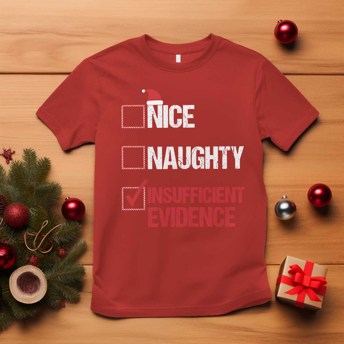 Christmas Santa T Shirt Nice Naughty Insufficient Evidence Xmas List - Wonder Print Shop