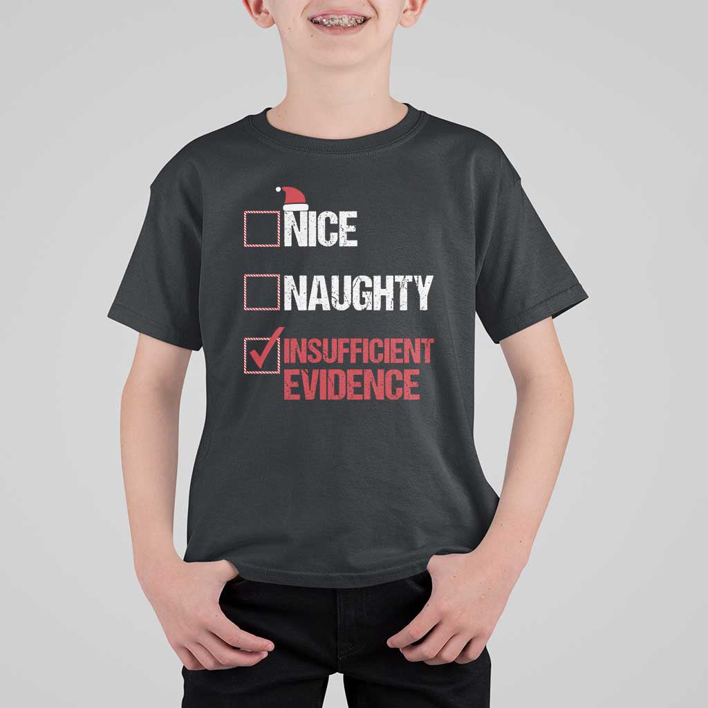 Christmas Santa T Shirt For Kid Nice Naughty Insufficient Evidence Xmas List - Wonder Print Shop