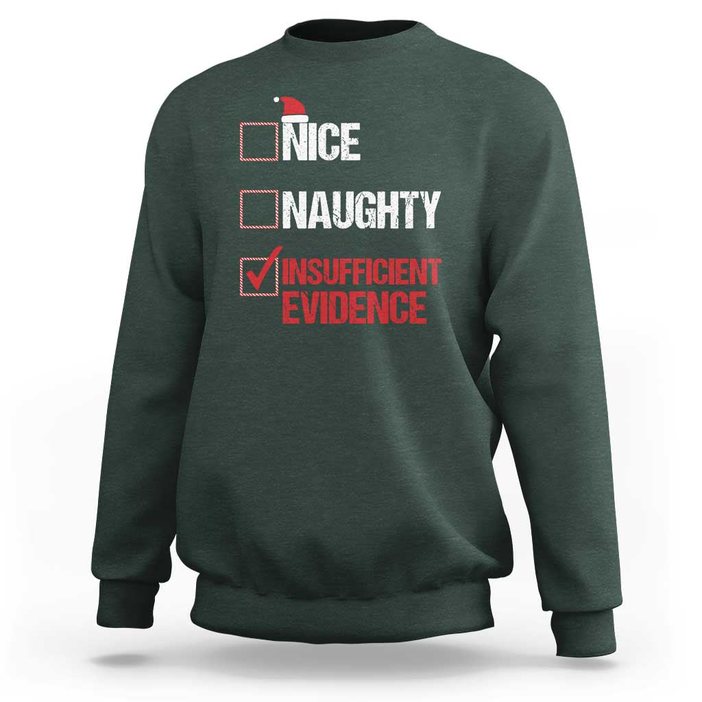 Christmas Santa Sweatshirt Nice Naughty Insufficient Evidence Xmas List - Wonder Print Shop
