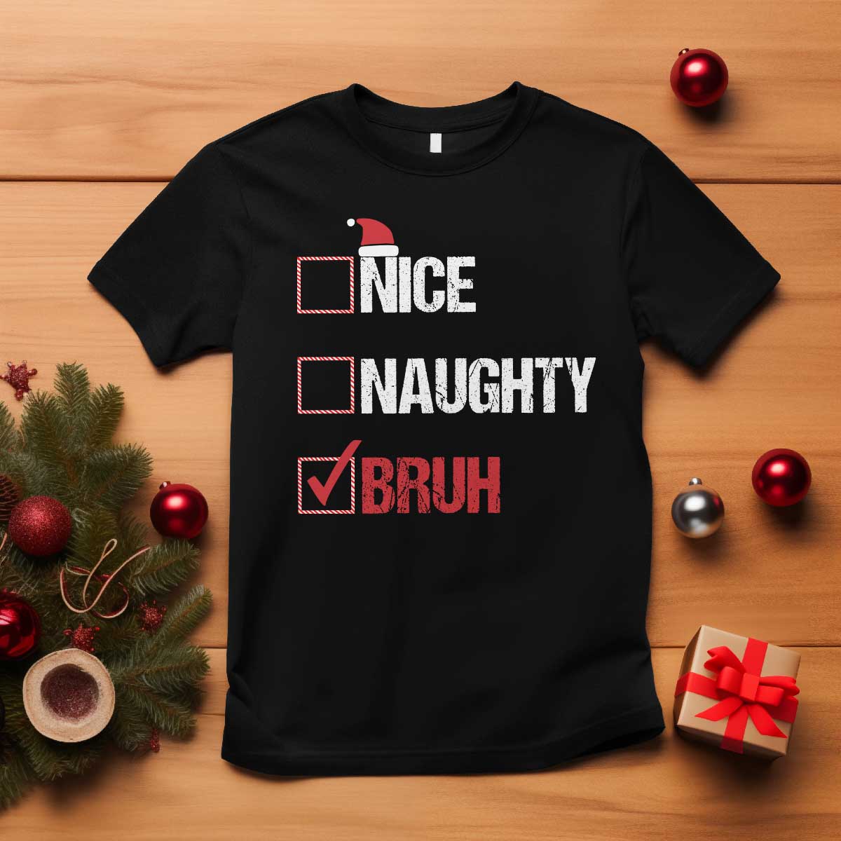 Christmas Santa T Shirt Nice Naughty Bruh Xmas List - Wonder Print Shop