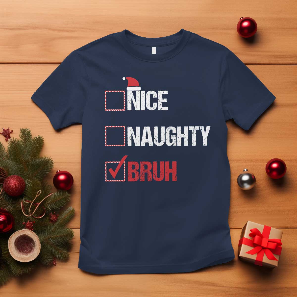 Christmas Santa T Shirt Nice Naughty Bruh Xmas List - Wonder Print Shop