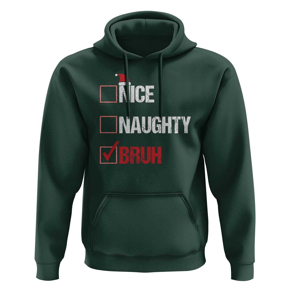 Christmas Santa Hoodie Nice Naughty Bruh Xmas List