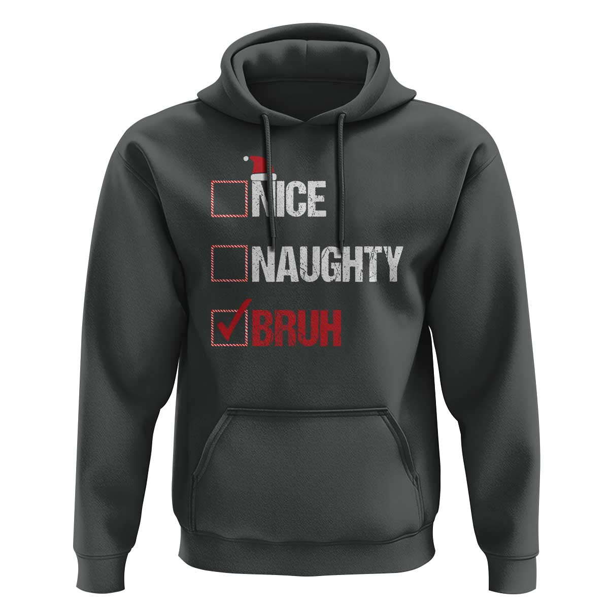 Christmas Santa Hoodie Nice Naughty Bruh Xmas List