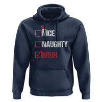 Christmas Santa Hoodie Nice Naughty Bruh Xmas List