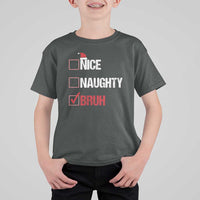 Christmas Santa T Shirt For Kid Nice Naughty Bruh Xmas List - Wonder Print Shop