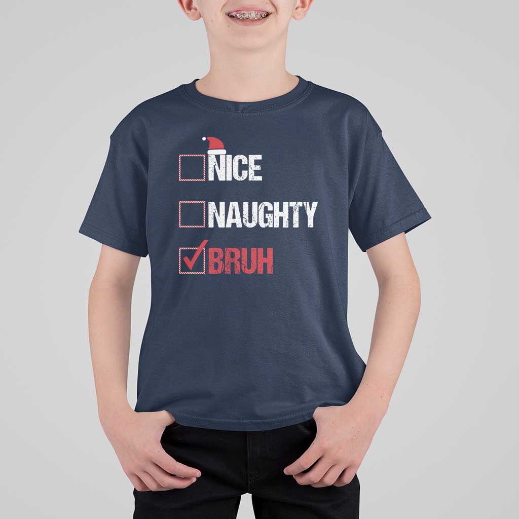 Christmas Santa T Shirt For Kid Nice Naughty Bruh Xmas List - Wonder Print Shop
