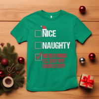 Christmas Santa T Shirt Nice Naughty Never Mind I'll Buy My Own Stuff Xmas List - Wonder Print Shop