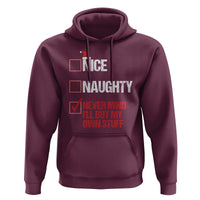 Christmas Santa Hoodie Nice Naughty Never Mind I'll Buy My Own Stuff Xmas List