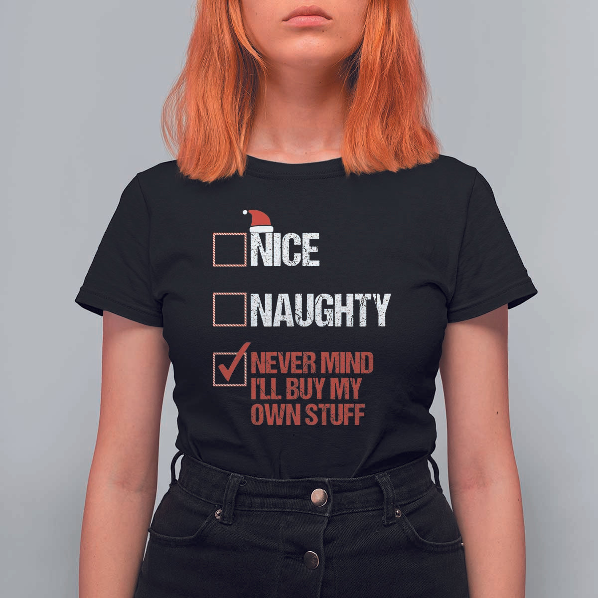 Christmas Santa T Shirt For Women Nice Naughty Never Mind I'll Buy My Own Stuff Xmas List - Wonder Print Shop