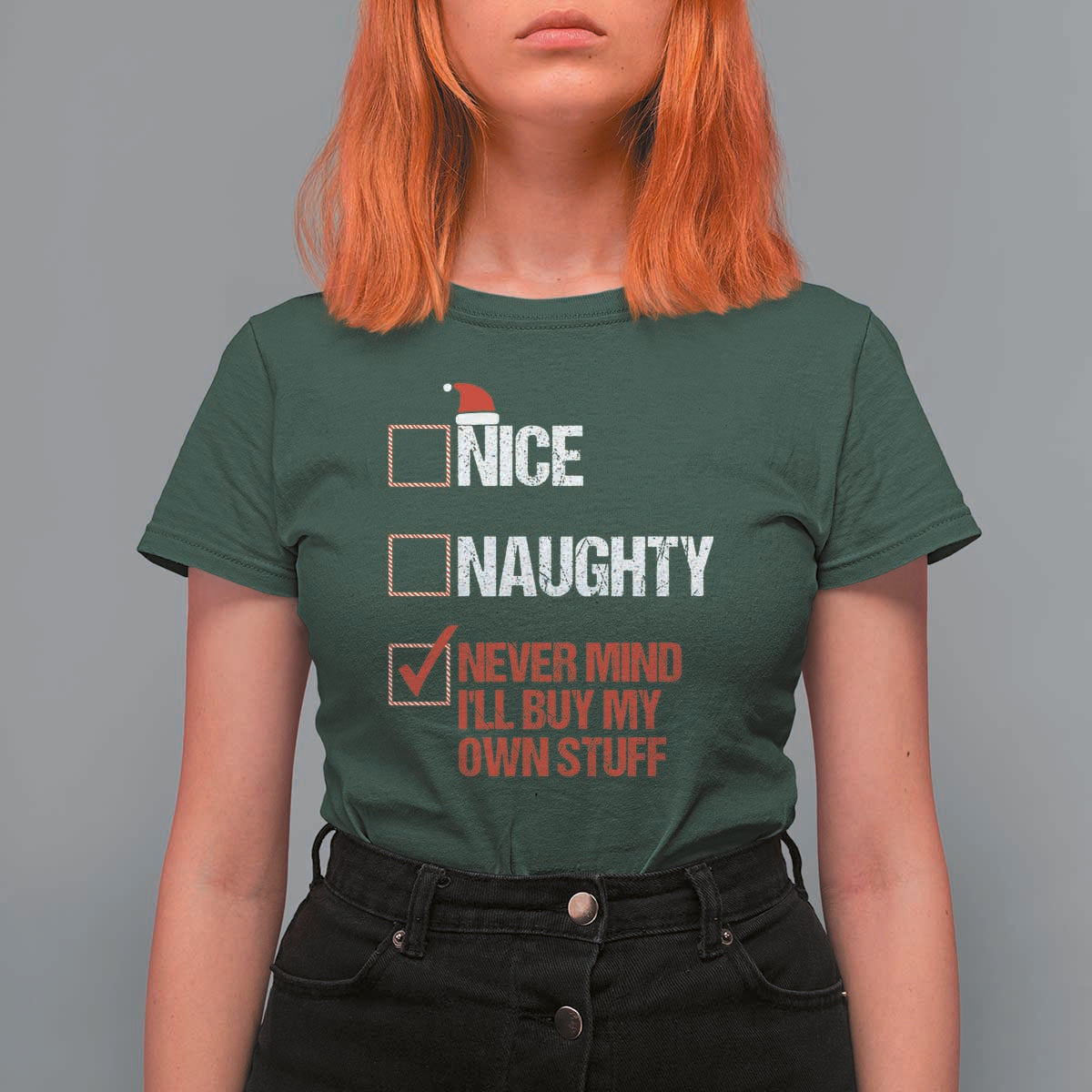 Christmas Santa T Shirt For Women Nice Naughty Never Mind I'll Buy My Own Stuff Xmas List - Wonder Print Shop