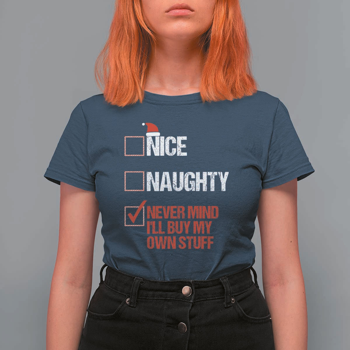 Christmas Santa T Shirt For Women Nice Naughty Never Mind I'll Buy My Own Stuff Xmas List - Wonder Print Shop