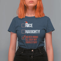 Christmas Santa T Shirt For Women Nice Naughty Never Mind I'll Buy My Own Stuff Xmas List - Wonder Print Shop