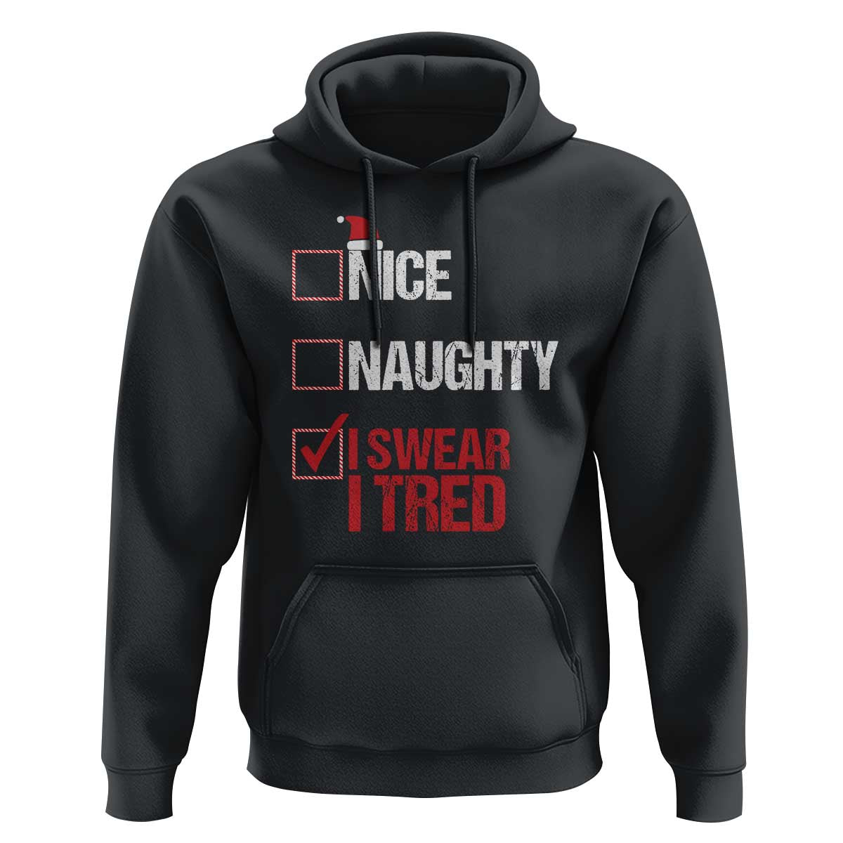 Christmas Santa Hoodie Nice Naughty I Swear I Tried Xmas List