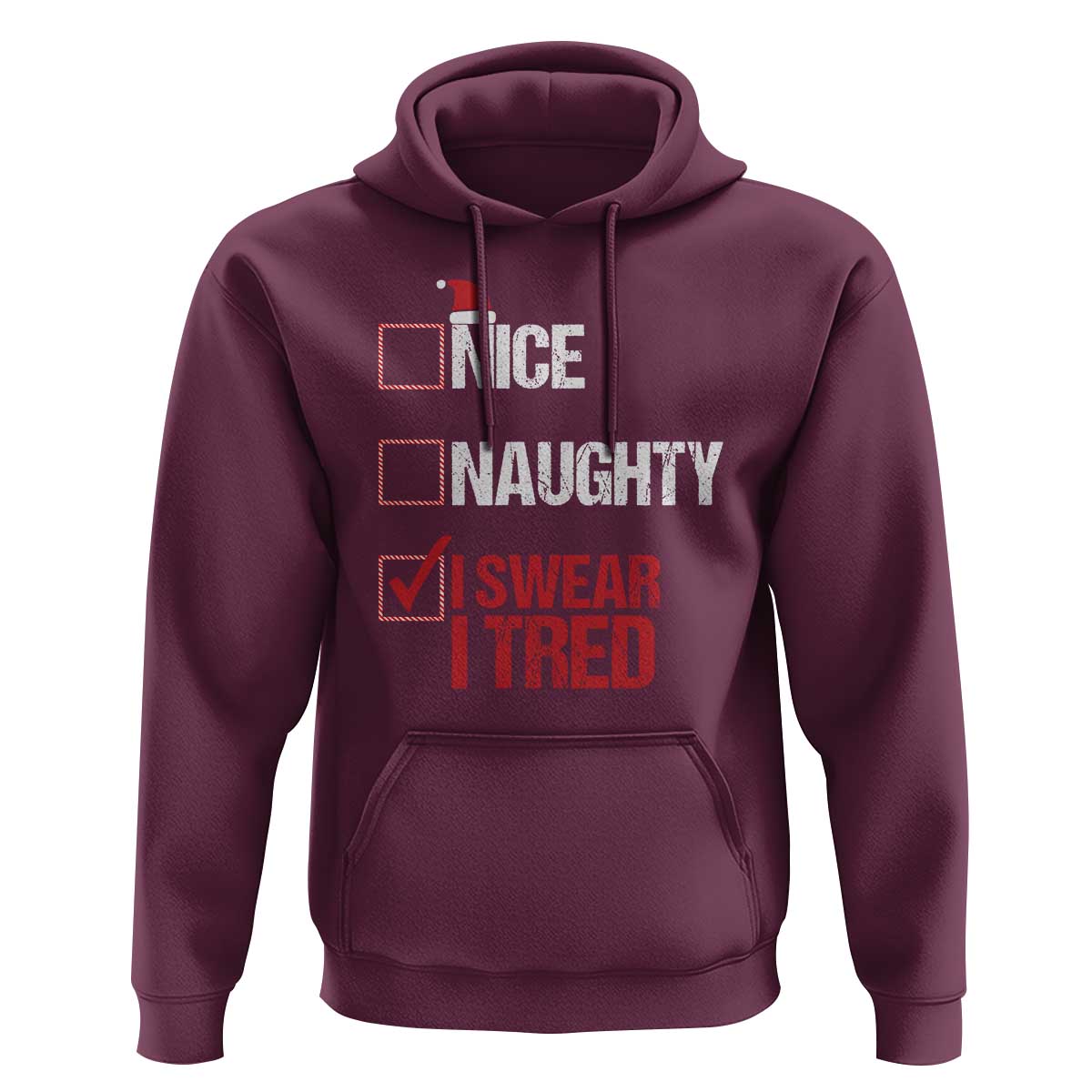 Christmas Santa Hoodie Nice Naughty I Swear I Tried Xmas List
