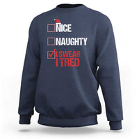 Christmas Santa Sweatshirt Nice Naughty I Swear I Tried Xmas List - Wonder Print Shop
