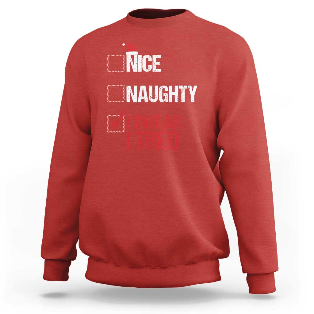 Christmas Santa Sweatshirt Nice Naughty I Swear I Tried Xmas List - Wonder Print Shop