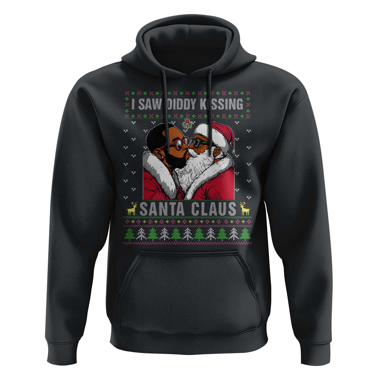 Funny Dirty Christmas Hoodie I Saw Diddy Kissing Santa Claus Ugly Xmas Sweater