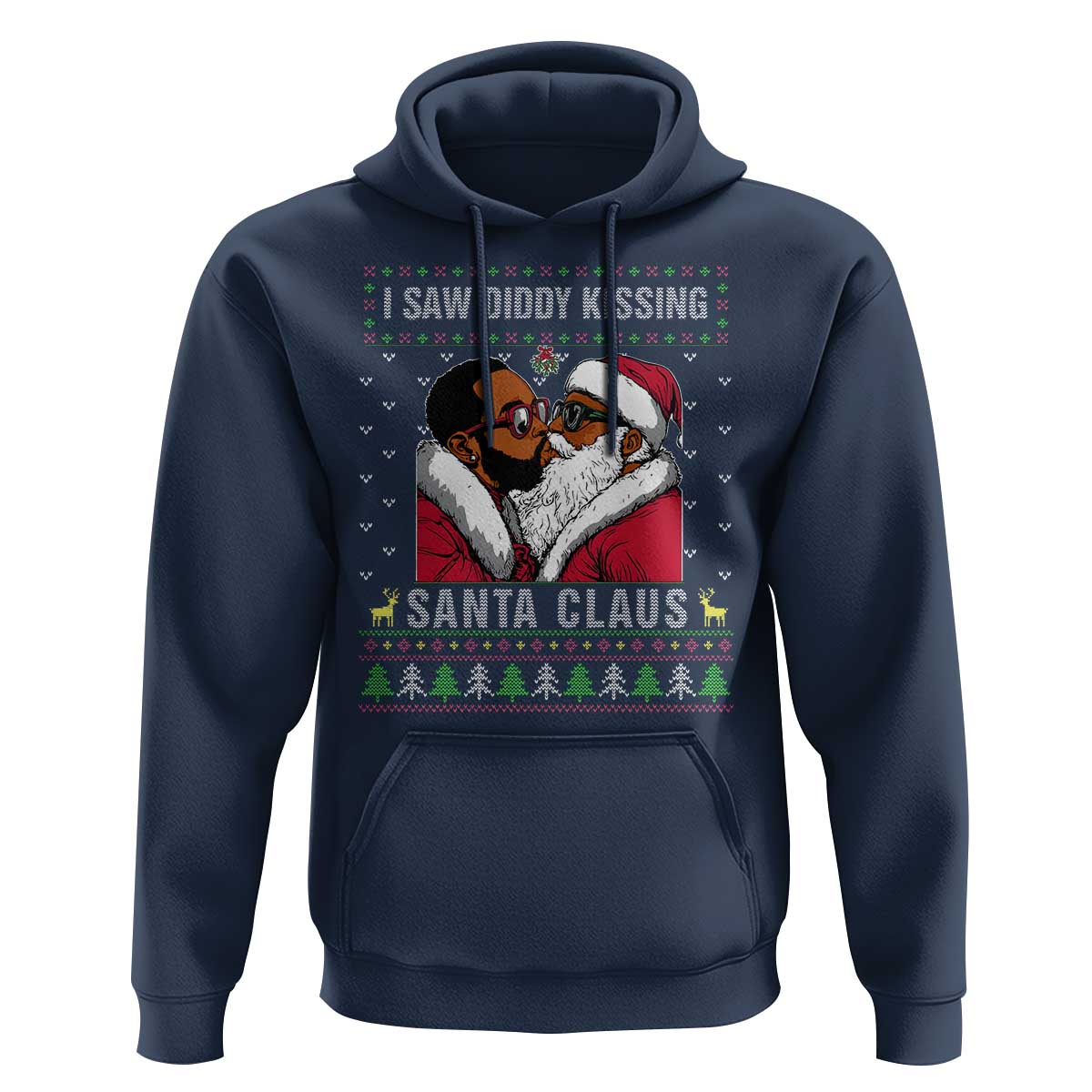 Funny Dirty Christmas Hoodie I Saw Diddy Kissing Santa Claus Ugly Xmas Sweater