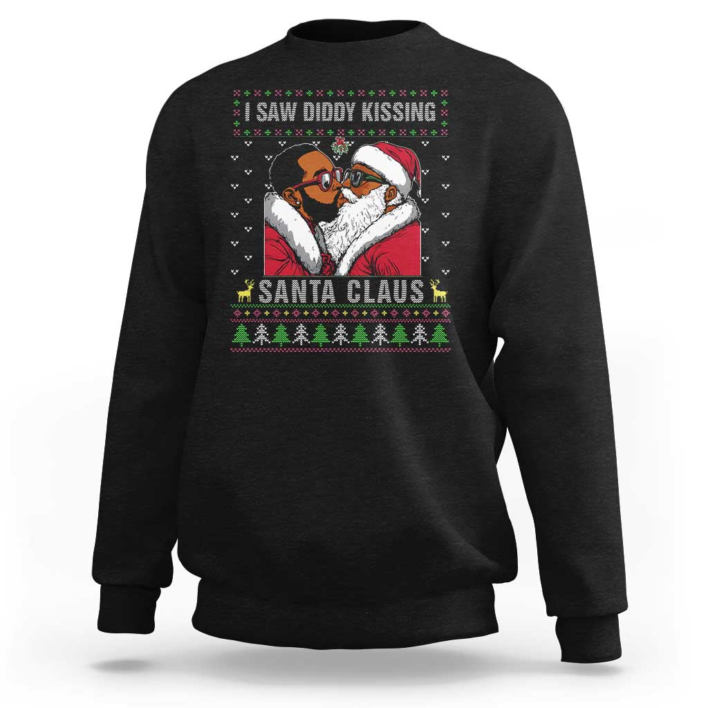 Funny Dirty Christmas Sweatshirt I Saw Diddy Kissing Santa Claus Ugly Xmas Sweater - Wonder Print Shop