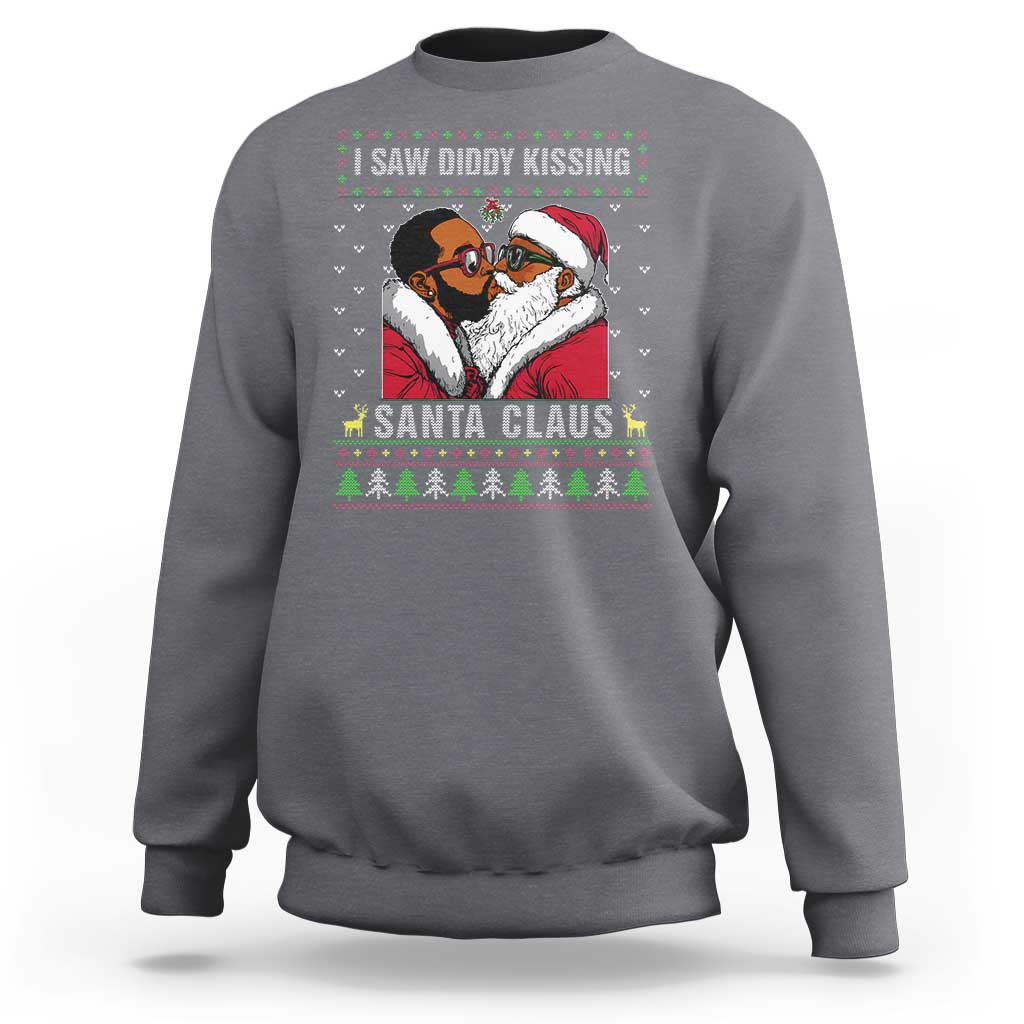Funny Dirty Christmas Sweatshirt I Saw Diddy Kissing Santa Claus Ugly Xmas Sweater - Wonder Print Shop