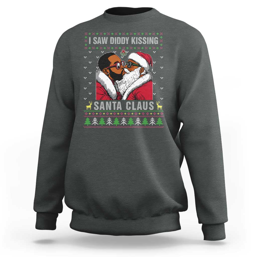 Funny Dirty Christmas Sweatshirt I Saw Diddy Kissing Santa Claus Ugly Xmas Sweater - Wonder Print Shop