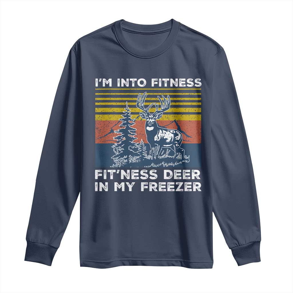 Hunting Long Sleeve Shirt I'm Into Fitness Fit'ness Deer In My Freezer Gift for Hunter