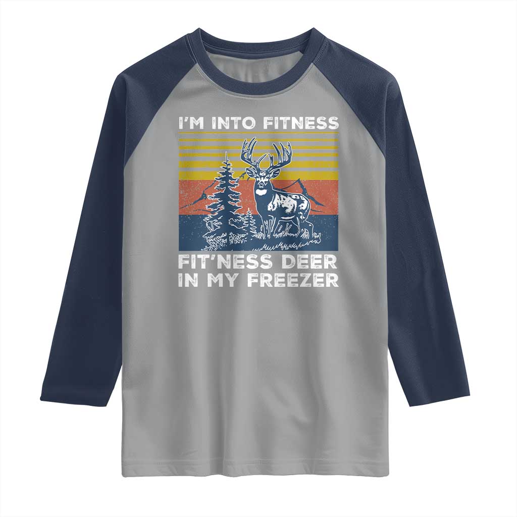 Hunting Raglan Shirt I'm Into Fitness Fit'ness Deer In My Freezer Gift for Hunter