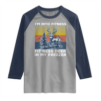Hunting Raglan Shirt I'm Into Fitness Fit'ness Deer In My Freezer Gift for Hunter
