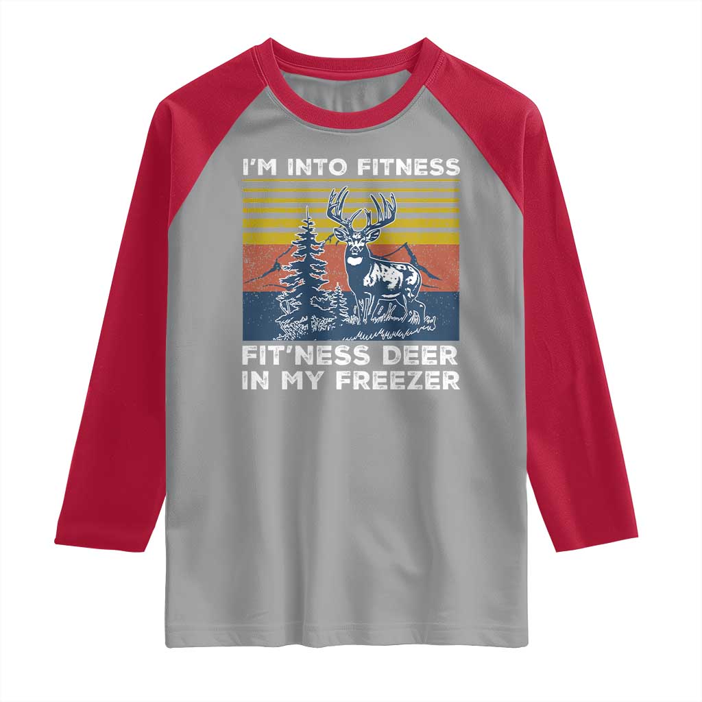 Hunting Raglan Shirt I'm Into Fitness Fit'ness Deer In My Freezer Gift for Hunter