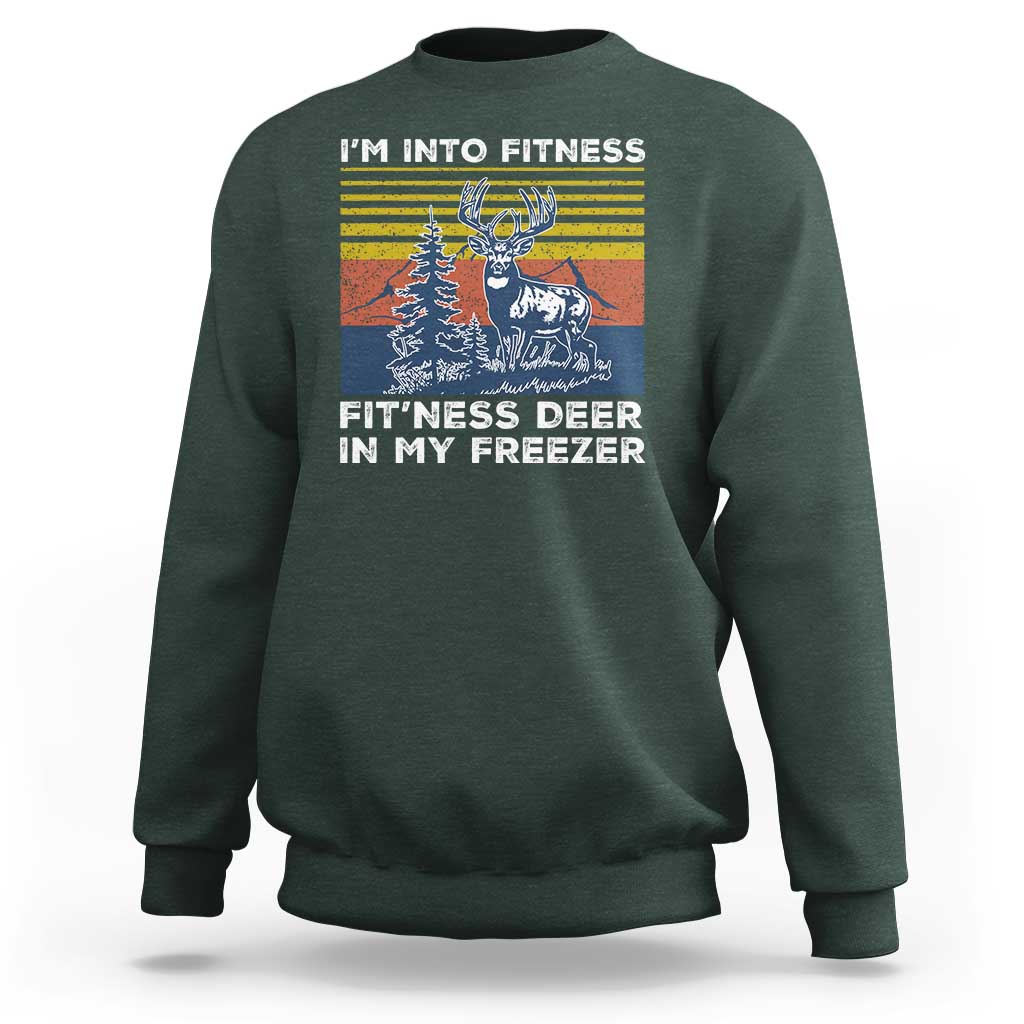 Hunting Sweatshirt I'm Into Fitness Fit'ness Deer In My Freezer Gift for Hunter - Wonder Print Shop