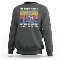 Hunting Sweatshirt I'm Into Fitness Fit'ness Deer In My Freezer Gift for Hunter - Wonder Print Shop