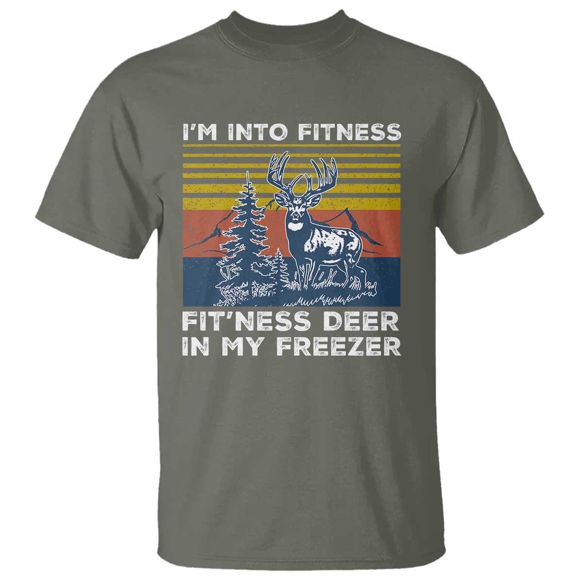 Hunting T Shirt I'm Into Fitness Fit'ness Deer In My Freezer Gift for Hunter - Wonder Print Shop