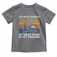 Hunting Toddler T Shirt I'm Into Fitness Fit'ness Deer In My Freezer Gift for Hunter