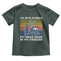 Hunting Toddler T Shirt I'm Into Fitness Fit'ness Deer In My Freezer Gift for Hunter