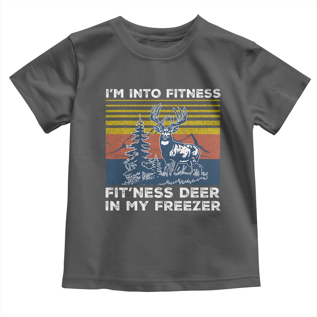 Hunting Toddler T Shirt I'm Into Fitness Fit'ness Deer In My Freezer Gift for Hunter