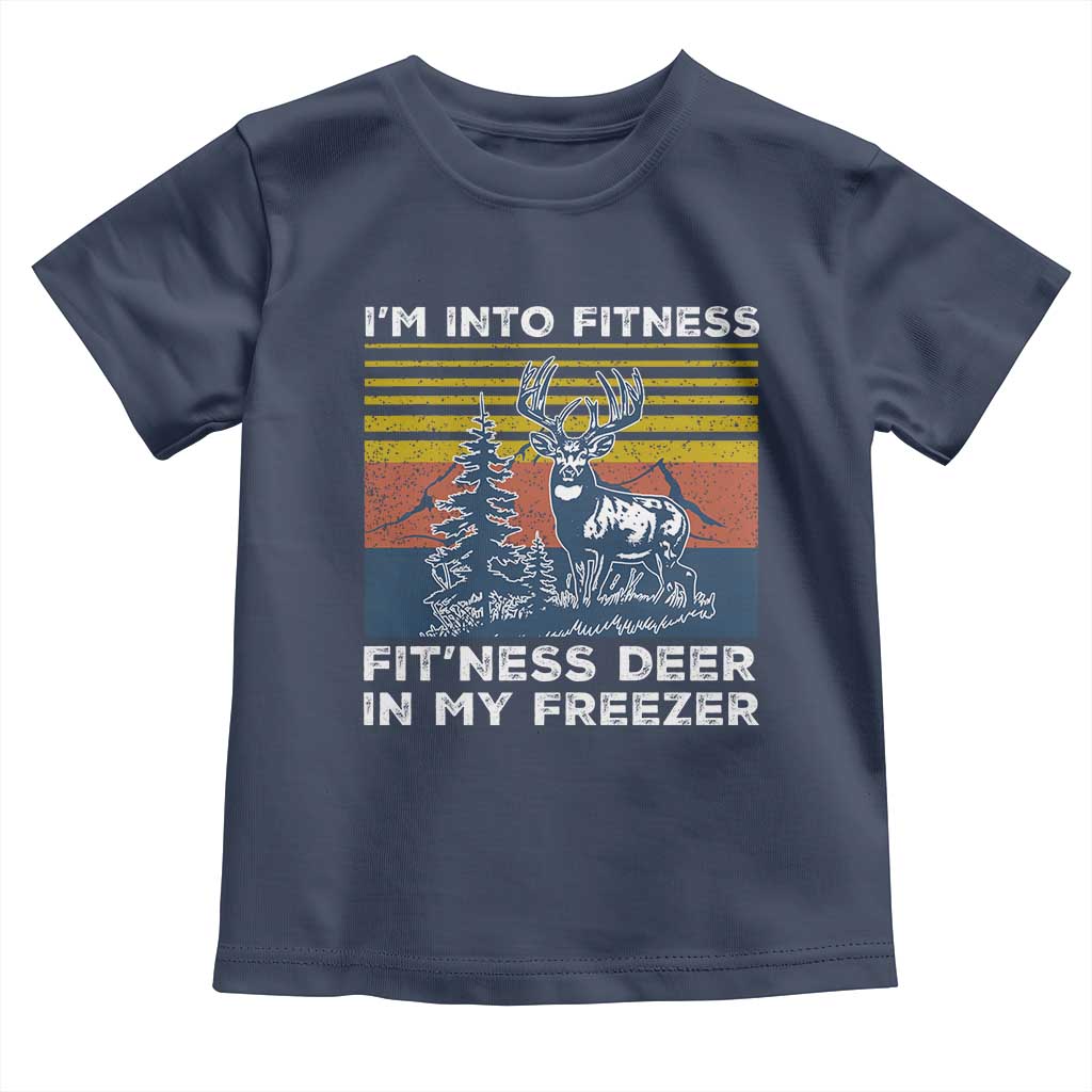 Hunting Toddler T Shirt I'm Into Fitness Fit'ness Deer In My Freezer Gift for Hunter