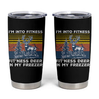 Hunting Tumbler Cup I'm Into Fitness Fit'ness Deer In My Freezer Gift for Hunter