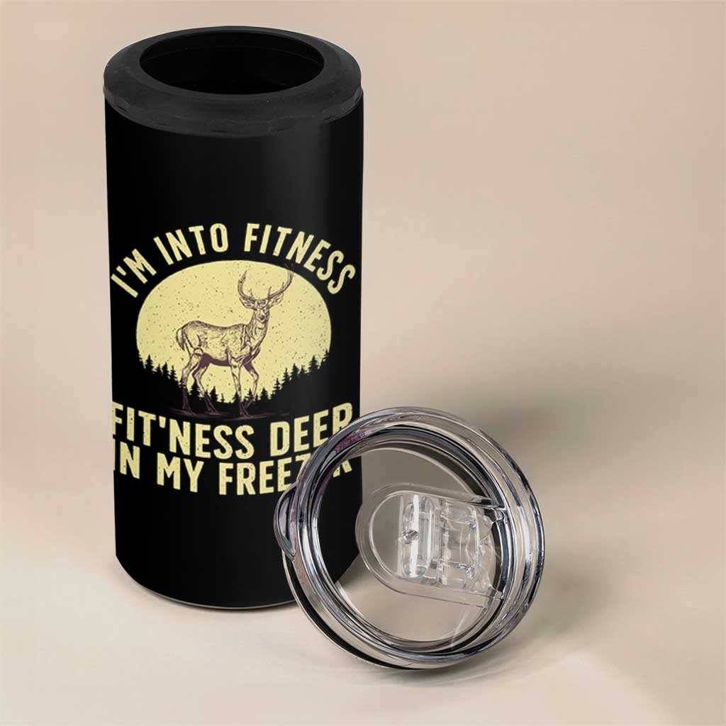 Hunting 4 in 1 Can Cooler Tumbler I'm Into Fitness Fit'ness Deer In My Freezer Deer Hunter
