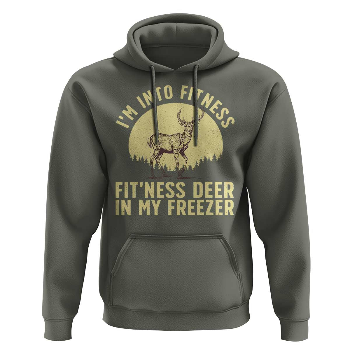 Hunting Hoodie I'm Into Fitness Fit'ness Deer In My Freezer Deer Hunter