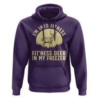 Hunting Hoodie I'm Into Fitness Fit'ness Deer In My Freezer Deer Hunter