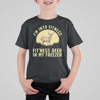 Hunting T Shirt For Kid I'm Into Fitness Fit'ness Deer In My Freezer Deer Hunter - Wonder Print Shop