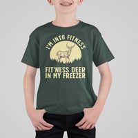 Hunting T Shirt For Kid I'm Into Fitness Fit'ness Deer In My Freezer Deer Hunter - Wonder Print Shop
